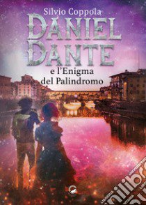 Daniel Dante e l'enigma del palindromo libro di Coppola Silvio