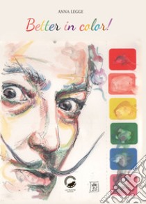 Better in color! Ediz. a colori libro di Legge Anna