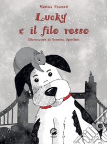 Lucky e il filo rosso libro di Frasson Monica