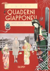 Quaderni giapponesi. Vol. 3: Moga, Mobo, mostri libro di Igort