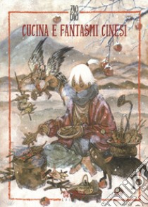 Cucina e fantasmi cinesi libro di Zao Dao