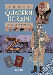 Quaderni ucraini. Vol. 2: Diario di un'invasione libro di Igort