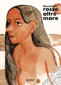 Rosso oltremare. Nuova ediz. libro di Fior Manuele