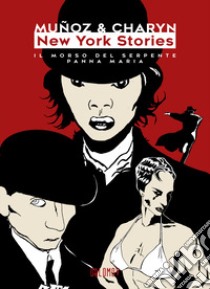 New York Stories. Il morso del serpente Panna Maria libro di Muñoz José; Charyn Jerome