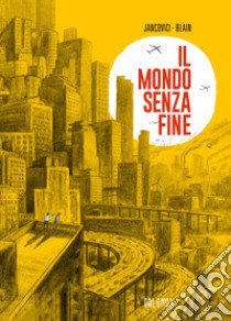 Un mondo senza fine libro di Jancovici Jean-Marc; Blain Christophe