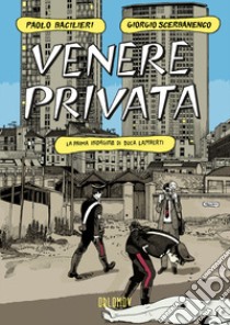 Venere privata. La prima indagine di Duca Lamberti libro di Bacilieri Paolo; Scerbanenco Giorgio