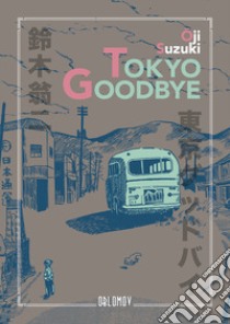 Tokyo goodbye libro di Suzuki Oji