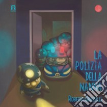 La polizia della nanna. Ediz. a colori libro di Grassilli Roberto