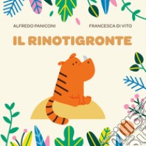 Il rinotigronte. Ediz. a colori libro di Paniconi Alfredo