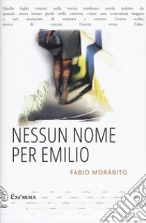 Nessun nome per Emilio libro di Morabito Fabio