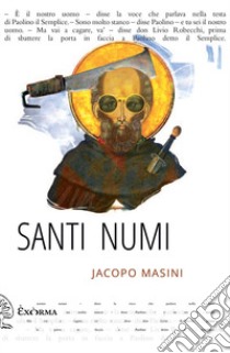 Santi numi libro di Masini Jacopo