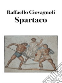 Spartaco libro di Giovagnoli Raffaello; Osimo B. (cur.)