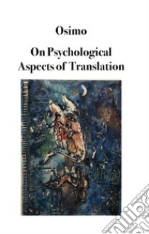 On psychological aspects of translation libro di Osimo Bruno