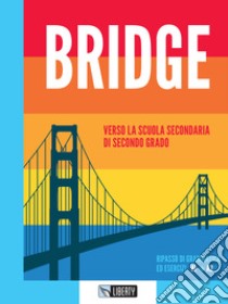 Bridge. Per la Scuola media libro