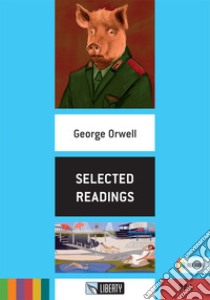 Selected readings. Con File audio per il download libro di Orwell George