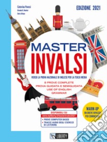 Master INVALSI. Verso la prova nazionale di inglese per la terza media. 8 prove complete, use of English, grammar. Per la Scuola media libro di Pavesi Caterina; Hunter Brenda D.; Urban Doris