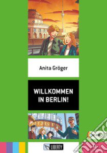 Willkommen in Berlin! A1. Per la Scuola media libro di Gröger Anita