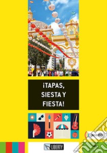 !tapas, siesta y fiesta! Con Audio libro di Cortazar Blanca