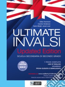 Ultimate INVALSI. Updated edition. Per le Scuole superiori. Ediz. per la scuola. Con Contenuto digitale per accesso on line. Con Contenuto digitale per download libro di Hammond Gillian; Henderson Caroline; Licari Jonnel; Allright K. (cur.)