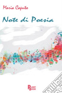 Note di poesia libro di Caputo Maria