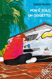 Non è solo un oggetto libro di Morabito Caterina