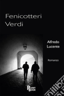 Fenicotteri verdi libro di Lucente Alfredo