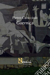 Guernica libro di Caracciolo Pietro