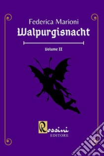 Walpurgisnacht. Vol. 2 libro di Marioni Federica