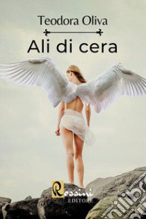 Ali di cera libro di Oliva Teodora