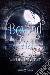 Beyond the veil. Ediz. italiana libro di Messina Margherita Maria