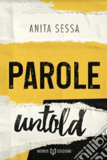 Parole (Untold) libro di Sessa Anita