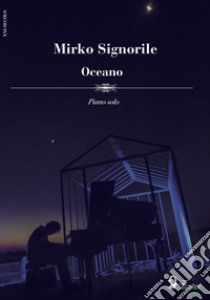 Oceano. Piano solo. Partitura libro di Signorile Mirko