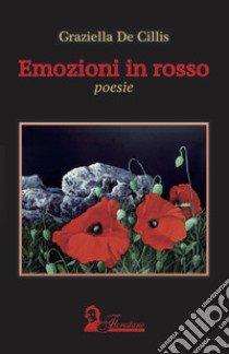 Emozioni in rosso libro di De Cillis Graziella