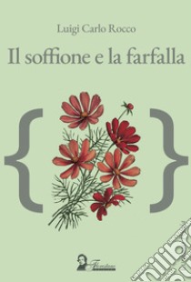 Il Soffione e la farfalla libro di Rocco Luigi Carlo