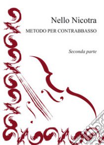 Metodo per contrabbasso. Vol. 2 libro di Nicotra Nello