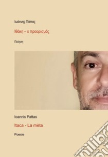 Itaca, la mèta. Testo greco a fronte libro di Pattas Ioannis; Casagrande L. (cur.)