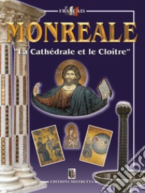 Monreale. «La Cathédrale et le cloître» libro