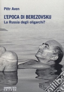 L'epoca di Berezovskij libro di Aven Petr