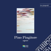 Pino Pingitore. Opere. Ediz. illustrata libro