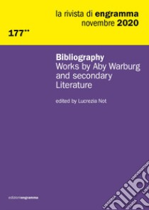 La rivista di Engramma. Vol. 177: Bibliography works by Aby Warburg and secondary literature libro di Not L. (cur.)