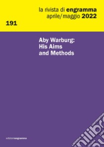 La rivista di Engramma (2022). Nuova ediz.. Vol. 191: Aby Warburg: His Aims and Methods libro