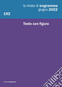 La rivista di Engramma (2022). Nuova ediz.. Vol. 192: Testo con figura libro