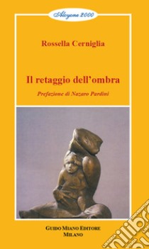 Il retaggio dell'ombra libro di Cerniglia Rossella