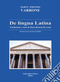 De lingua latina libro di Varrone M. Terenzio; De Lucia M. R. (cur.)