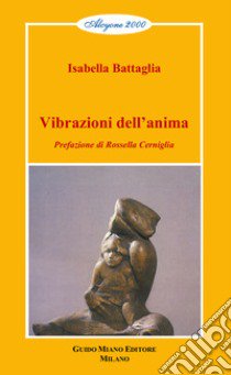 Vibrazioni dell'anima libro di Battaglia Isabella