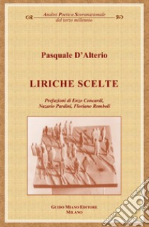 Liriche scelte libro di D'Alterio Pasquale