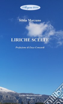 Liriche scelte libro di Marzano Silvia; Concardi E. (cur.)