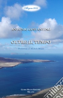 Oltre il tempo libro di Costantino Antonio