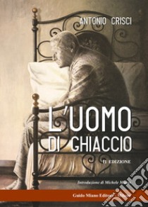 L'uomo di ghiaccio libro di Crisci Antonio; Miano M. (cur.)