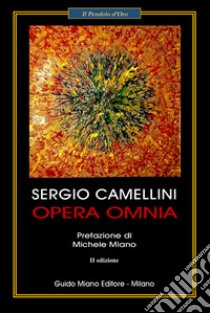 Opera omnia libro di Camellini Sergio; Miano M. (cur.)